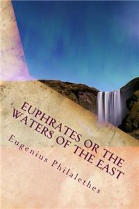 Euphrates or the Waters of the East