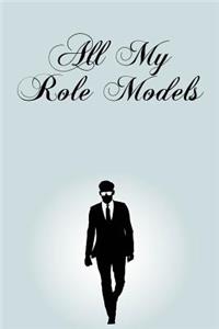 All My Role Models: A 6 x 9 Lined Journal Notebook