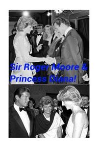 Sir Roger Moore & Princess Diana!