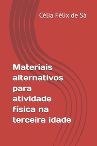 Materiais alternativos para atividade física na terceira idade