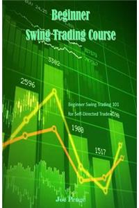 Beginner Swing Trading Course: Beginner Swing Trading 101 for Self-Directed Traders