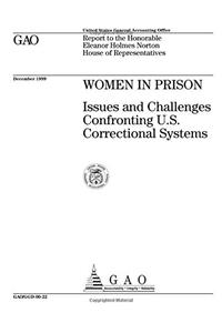 Women in Prison: Issues and Challenges Confronting U.S. Correctional Systems