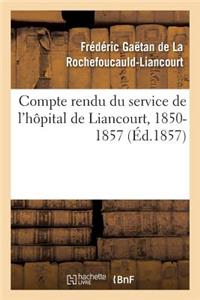 Compte Rendu Du Service de l'Hôpital de Liancourt, 1850-1857