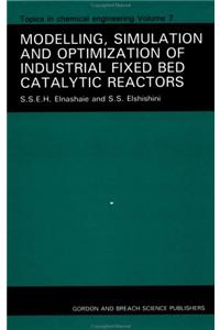 Modelling, Simulation and Optimization of Industrial Fixed Bed Catalytic Reactors