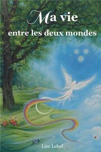 Ma vie entre les deux mondes