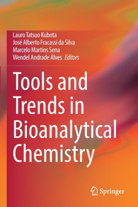 Tools and Trends in Bioanalytical Chemistry