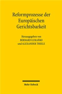 Reformprozesse Der Europaischen Gerichtsbarkeit