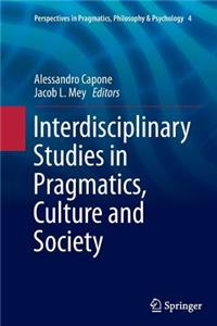 Interdisciplinary Studies in Pragmatics, Culture and Society