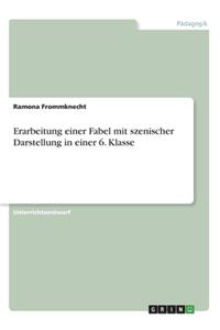 Erarbeitung einer Fabel mit szenischer Darstellung in einer 6. Klasse