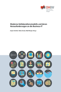 Moderne Kollaborationsmodelle und deren Herausforderungen an die Business‐IT