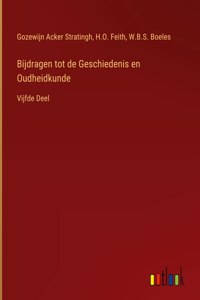 Bijdragen tot de Geschiedenis en Oudheidkunde