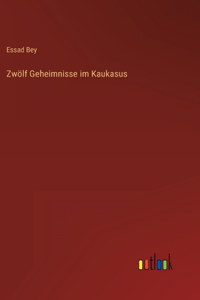 Zwölf Geheimnisse im Kaukasus