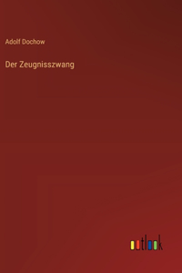Der Zeugnisszwang