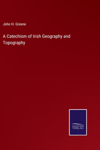 Catechism of Irish Geography and Topography