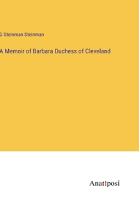 Memoir of Barbara Duchess of Cleveland