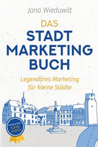 Stadtmarketingbuch für Bürgermeister, Stadtmarketingverantwortliche und Innenstadtmanager