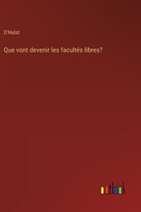 Que vont devenir les facultés libres?