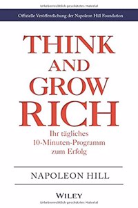 Think & Grow Rich - Ihr tägliches 10-Minuten-Programm zum Erfolg