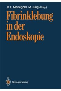 Fibrinklebung in Der Endoskopie