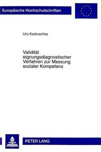 Validitaet eignungsdiagnostischer Verfahren zur Messung sozialer Kompetenz