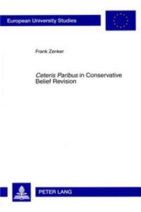 «Ceteris Paribus» in Conservative Belief Revision
