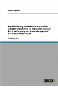 Die Einführung von DRG als innovatives Abrechnungssystem im Krankenhaus