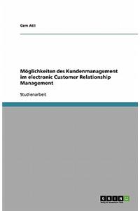 Möglichkeiten des Kundenmanagement im electronic Customer Relationship Management