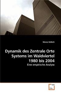 Dynamik des Zentrale Orte Systems im Waldviertel 1980 bis 2004