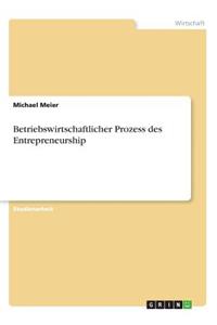 Betriebswirtschaftlicher Prozess des Entrepreneurship