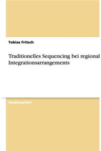 Traditionelles Sequencing bei regionalen Integrationsarrangements