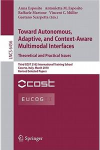 Towards Autonomous, Adaptive, and Context-Aware Multimodal Interfaces: Theoretical and Practical Issues