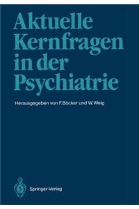 Aktuelle Kernfragen in Der Psychiatrie