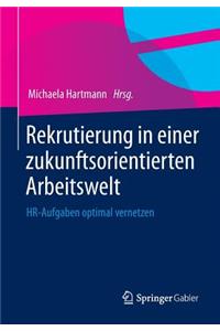 Rekrutierung in einer zukunftsorientierten Arbeitswelt