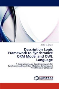 Description Logic Framework to Synchronize Orm Model and Owl Language