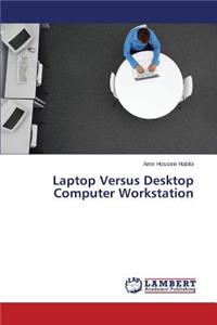 Laptop Versus Desktop Computer Workstation