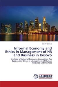 Informal Economy and Ethics in Management of HR and Business in Kosovo