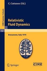 Relativistic Fluid Dynamics: Lectures given at a Summer School of the Centro Internazionale Matematico Estivo(Volume 52)[Special Indian Edition - Reprint Year: 2020] [Paperback] C. Cattaneo