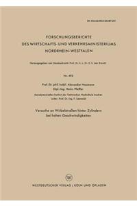 Versuche an Wirbelstraßen hinter Zylindern bei hohen Geschwindigkeiten