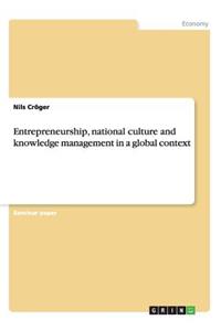 Entrepreneurship, national culture and knowledge management in a global context