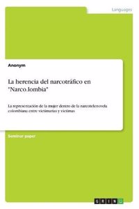 La herencia del narcotráfico en 