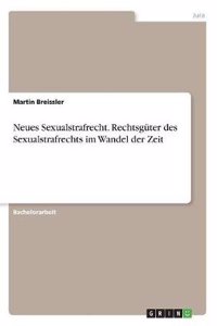 Neues Sexualstrafrecht. RechtsgÃ¼ter Des Sexualstrafrechts Im Wandel Der Zeit