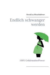 Endlich schwanger werden