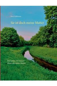 Sie ist doch meine Mutter