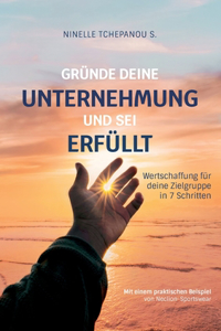 Gründe deine Unternehmung und sei erfüllt