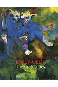 Emil Nolde: The Grotesques