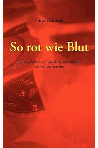 So rot wie Blut