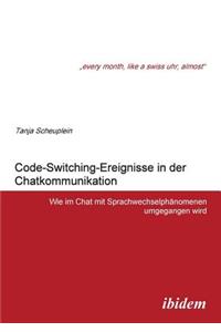 Code-Switching-Ereignisse in der Chatkommunikation. Wie im Chat mit Sprachwechselphänomenen umgegangen wird