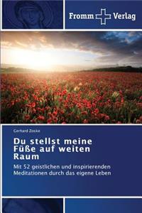 Du stellst meine Füße auf weiten Raum