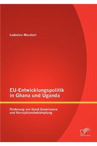 EU-Entwicklungspolitik in Ghana und Uganda