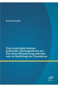 Eine empirische Analyse politischer Stellungnahmen zur Fair-Value-Bilanzierung während und im Nachklang der Finanzkrise